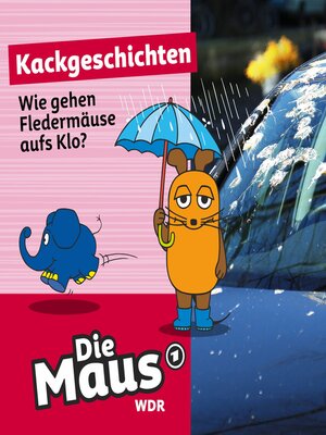 cover image of Die Maus, Kackgeschichten, Folge 17